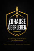 ZUHAUSE ÜBERLEBEN — Das vollständige digitale Familienhandbuch für Notfallsituationen